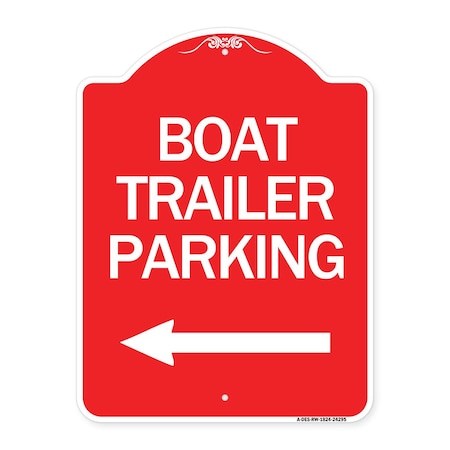 Signmission Boat Trailer Parking W/ Left Arrow, Red & White Aluminum Sign, 18" x 24", RW-1824-24295 A-DES-RW-1824-24295
